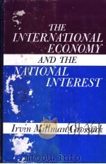 The International Economy and the National Interest     PDF电子版封面  0253367751  Irvin Millman Grossack 