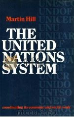 The United Nations System:coordinating its economic and social work  A study prepared under the ausp   1978  PDF电子版封面  0521216745  MARTIN HILL 