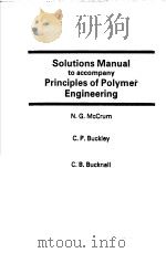 Soulutions Manual to accompany Principles of Polymer Engineering     PDF电子版封面  0198562012  N.G.McCrum  C.P.Buckley  C.B.B 