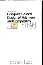 Computer-Aided Design of Polymers and Composites     PDF电子版封面  0824772881  D.H.KAELBLE 