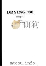 DRYING‘86  VOLUME 1     PDF电子版封面  0891166386  ARUN S.MUJUMDAR 