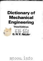 Dictionary of Mechanical Engineering  Third edition     PDF电子版封面  0408015055  G.H.F.Nayler 