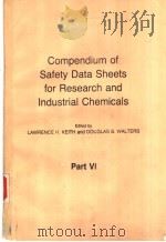 COMPEMDIUM OF SAFETY DATA SHEETS FOR RESEARCH AND INDUSTRIAL CHEMICALS  PART Ⅵ     PDF电子版封面  0895732866  LAWRENCE H.KEITH AND DOUGLAS B 