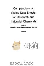 COMPENDIUM OF SAFETY DATA SHEETS FOR RESEARCH AND INDUSTRIAL CHEMICALS  PART Ⅰ     PDF电子版封面  0895733137  LAWRENCE H.KEITH AND DOUGLAS B 