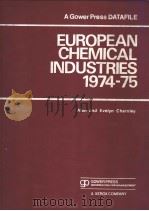 A GOWER PRESS DATARILE EUROPEAN CHEMICAL INDUSTRIES 1974-75     PDF电子版封面  0716102382  ALAN AND EVELYN CHARNLEY 