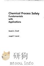 CHEMICAL PROCESS SAFETY FUNDAMENTALS WITH APPLICATIONS     PDF电子版封面  0131297015  DANIEL A.CROWL  JOSEPH F.LOUVA 