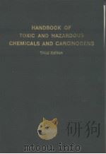 HANDBOOK OF TOXIC AND HAZARDOUS CHEMICALS AND CARCINOGENS     PDF电子版封面  0815512864   