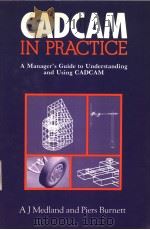 CAD/CAM IN PRACTICE  A MANAGER‘S GUIDE TO UNDERSTANDING AND USING CAD/CAM（1986 PDF版）