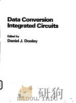DATA CONVERSION INTEGRATED CIRCUITS     PDF电子版封面  0879421312  DANIEL J.DOOLEY 