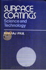SURFACE COATINGS SCIENCE AND TECHNOLOGY     PDF电子版封面    SWARAJ PAUL 