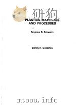 PLASTICS MATERIALS AND PROCESSES     PDF电子版封面  0442227779  SEYMOUR S.SCHWARTZ  SIDNEY H.G 