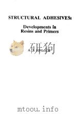 STRUCTURAL ADHESIVES：DEVELOPMENTS IN RESINS AND PRIMERS     PDF电子版封面  185166002X  A.J.KINLOCH 