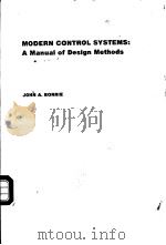 MODERN CONTROL SYSTEM：A MANUAL OF DESIGN METHODS     PDF电子版封面  0135902908  JOHN A.BORRIE 