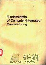 FUNDAMENTALS OF COMPUTER-INTEGRATED MANUFACTURING     PDF电子版封面  0133330710  ARTHUR L.FOSTON  CAROLENA L.SM 