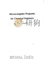 MICROCOMPUTER PROGRAMS FOR CHEMICAL ENGINEERS     PDF电子版封面  0076060675  DAVID J.DEUTSCH  STAFF OF CHEM 