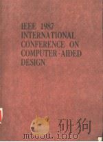 IEEE 1987 INTERNATIONAL CONFERENCE ON COMPUTER-AIDED DESIGN     PDF电子版封面  0818608145   