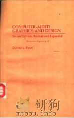 COMPUTER-AIDED GRAPHICS AND DESIGN SECOND EDITION，REVISED AND EXPANDED     PDF电子版封面  0824773055  DANIEL L.RYAN 