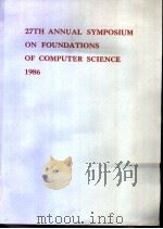 27TH ANNUAL SYMPOSIUM ON FOUNDATIONS OF COMPUTER SCIENCE     PDF电子版封面  0818607408   