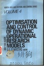 OPTIMISATION AND CONTROL OF DYNAMIC OPERATIONAL RESEARCH MODELS     PDF电子版封面    SPYROS G.TZAFESTAS 