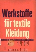 Werkstoffe fur textile Kleidung   1986  PDF电子版封面  3343001988   