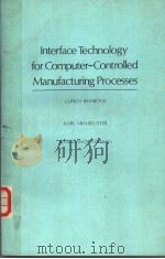Interface Technology for Computer-Controlled Manufacturing Processes   1983  PDF电子版封面    ULRICH REMBOLD KARL ARMBRUSTER 