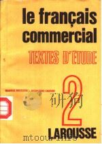 LE FRANCAIS COMMERCIAL TOME ⅡTEXTES D‘ETUDE   1967  PDF电子版封面     