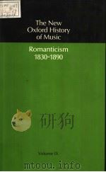 THE NEW OXFORD HISTORY OF MUSIC  ROMANTICISM  1830-1890  VOLUME IX（1990 PDF版）