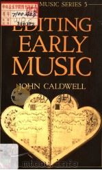 EDITING EARLY MUSIC   1985  PDF电子版封面  0198161433  JOHN CALDWELL 
