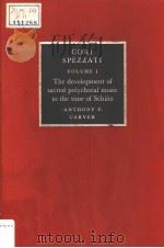 CORI SPEZZATI VOLUME Ⅰ THE DEVELOPMENT OF SACRED POLYCHORAL MUSIC TO THE TIME OF SCHUTZ（1988 PDF版）