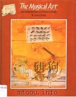 THE MUSICAL ART:AN INTRODUCTION TO WESTERN MUSIC   1990  PDF电子版封面  0534098401  R.LARRY TODD 