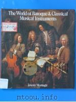 The World of Baroque & Classical Musical Instruments   1979  PDF电子版封面  0879510897  Jeremy Montagu 