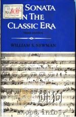 THE SONATA IN THE CLASSIC ERA THIRD EDITION     PDF电子版封面  039395286X  WILLIAM S.NEWMAN 