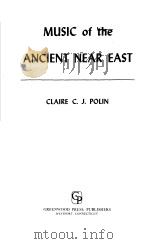 MUSIC of the ANCIENT NEAR EAST     PDF电子版封面  083715796X  CLAIRE C.J.POLIN 