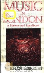 MUSIC IN LONDON   1992  PDF电子版封面  1854102230  NORMAN LEBRECHT 