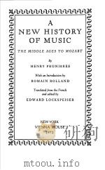 A NEW HISTORY OF MUSIC:THE MIDDLE AGES TO MOZART     PDF电子版封面  0844300292   