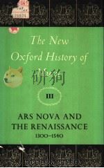 The New Oxford History of Music Ⅲ  ARS NOVA AND THE RENAISSANCE 1300-1540（1960 PDF版）