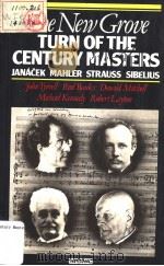 THE NEW GROVE  Turn of the Century Masters  JANACEK MAHLER STRAUSS SIBELIUS   1980  PDF电子版封面  033338542X   
