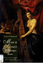 Music & Spectacle in Baroque Rome:Barberini Patronage under Urban Ⅷ     PDF电子版封面  0300055285  Frederick Hammond 