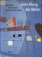 Vom Klang der Bilder Die Musik in der Kunst des 20.Jahrhunderts   1985  PDF电子版封面  3791307274   