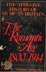MUSIC IN BRITAIN THE ROMANTIC AGE 1800-1914   1981  PDF电子版封面  048513005X  NICHOLAS TEMPERLEY 