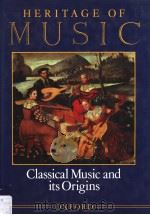 HERITAGE OF MUSIC VOLUME ⅠCLASSICAL MUSIC AND ITS ORIGINS     PDF电子版封面  019520493X  MICHAEL RAEBURN AND ALAN KENDA 