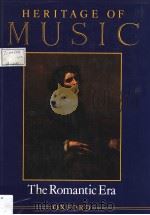 HERITAGE OF MUSIC VOLUME Ⅱ THE ROMANTIC ERA     PDF电子版封面  019520493X  MICHAEL RAEBURN AND ALAN KENDA 
