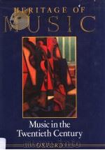 HERITAGE OF MUSIC VOLUME Ⅳ MUSIC IN THE TWENTIETH CENTURY     PDF电子版封面  019520493X  MICHAEL RAEBURN AND ALAN KENDA 