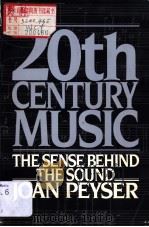 TWENTIETH-CENTURY MUSIC   1971  PDF电子版封面  0028718801  BY JOAN PEYSER 