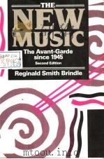 The New Music  The Avant-gard since 1945  Second Edition     PDF电子版封面  0193154684  REGINALD SMITH BRINDLE 