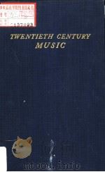 TWENTIETH CENTURY MUSIC  HOW IT DEVELOPED HOW TO LISTEN TO IT     PDF电子版封面  0306795035  MARION BAUER 