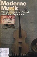 Moderne Musik  Von den Regeln der Klassik zum freien Experiment     PDF电子版封面  3499170922   