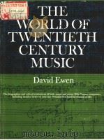 THE WORLD OF TWENTIETHCENTURY MUSIC     PDF电子版封面    DAVID EWEN 
