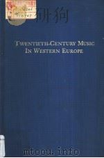 TWENTIETH-CENTURY MUSIC IN WESTERN EUROPE  The Compositions and the Recordings     PDF电子版封面  0306704609  By Arthur Cohn 