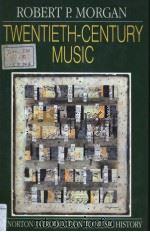 TWENTIETH-CENTURY MUSIC  A History of Musical Style in Modern Europe and America     PDF电子版封面  039395272X  ROBERT P.MORGAN 